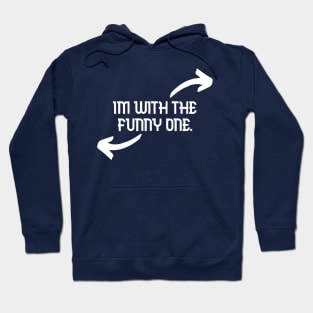 Im With The Funny One Funny Couples Humor Design Hoodie